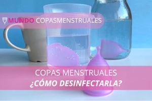 Cómo desinfectar la copa menstrual